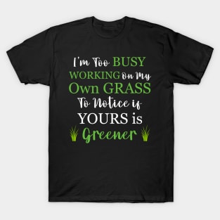 Entrepreneur Gifts Working On My Own Grass T-Shirt